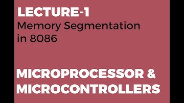 Memory Segmentation in 8086 | Microprocessor Basics Tutorial