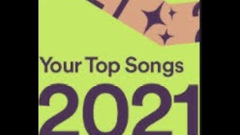 My top 100 songs on spotify wrapped 2021