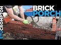 how to build a brick porch - bricklaying tutorial stu crompton