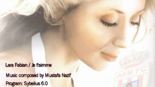 Video thumbnail of "Lara Fabian - Je t'aimme / recompose - Mustafa Nazif"