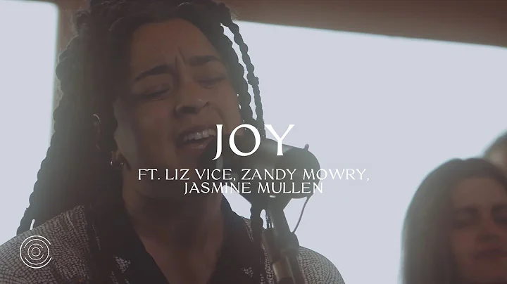 JOY Ft. Liz Vice, Zandy Mowry, Jasmine Mullen (the...