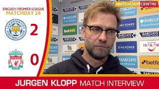 Leicester City 2-0 Liverpool : Jurgen Klopp Match Interview