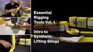 What Should You Look for in Flat Synthetic Lifting Slings? | Essential Rigging Tools Vol. 1