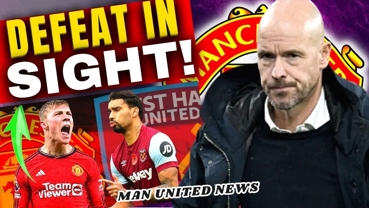 URGENT!!! NO ADVANTAGE! MAN UTD FACES WEST HAM WITH SERIOUS PROBLEMS ...