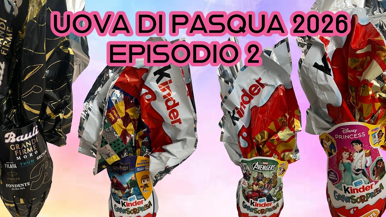 PESIAMO e APRIAMO UOVA di PASQUA 2026 KINDER & BAULI GRANDI FIRME (EPISODIO 2)