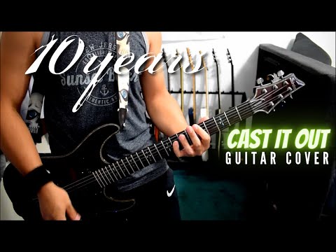 10-years---cast-it-out-(guitar-cover)