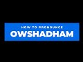 How to pronounce  owshadham  owshadham channel