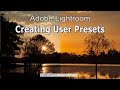 Adobe Lightroom – Creating Custom User Presets