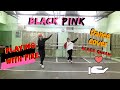 Black pink   playing with fire dance cover