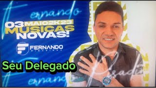 FERNANDO PISADINHA- SEU DELEGADO