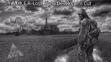 S.T.A.L.K.E.R. Lost Alpha Developer