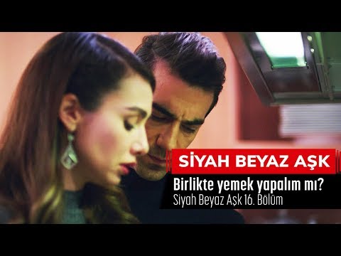 Birlikte yemek yapalım mı? - Siyah Beyaz Aşk 16.Bölüm