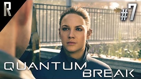 ► Quantum Break - Walkthrough HD - Part 7