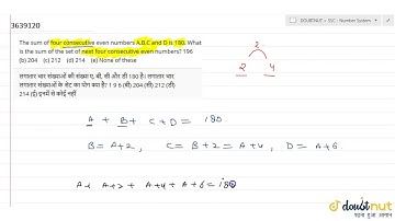 "The sum of four consecutive even numbers A,B,C and D is 180. What is the sum of the set of next
