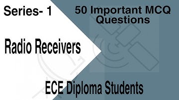 Series- 1||Radio Receivers||50 Important MCQ s ||