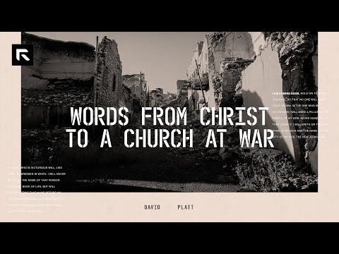Words from Christ to a Church at War || David Platt