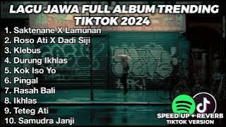 DJ JAWA TERBARU FULL ALBUM VIRAL TIKTOK 2024 | SAKTENANE X LAMUNAN