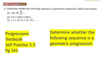 Progressions self practice 5.5 Q1 whether the following sequence is a geometric progression.