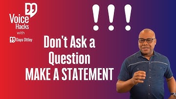 How to Make Statements without Asking a Question (Voice Hacks)