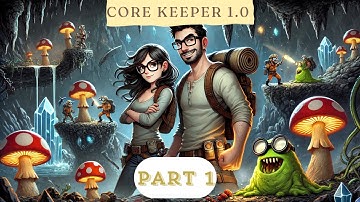 Core Keeper 1.0 - Part 1 Our Beginning