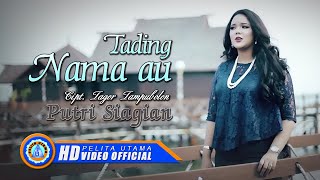 Putri Siagian - TADING NAMA AU | Lagu Terpopuler 2022 (Official Music Video) chords