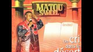 Matou Samuel - Un cri dans le désert (Album complet)