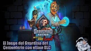 Graveyard Keeper #09 | Serie Casual | Final de temporada con el DLC Better Save Soul