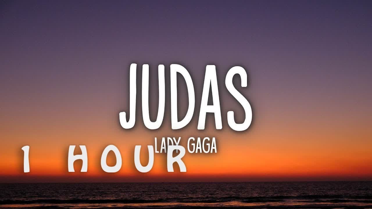 [1 HOUR 🕐 ] Lady Gaga - Judas (Lyrics)