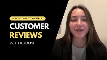 How to Collect & Display Customer Reviews with Kudosi