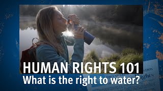 Human Rights 101 | Episode 5: What is the Right to Water?