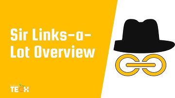 Sir Links-a-Lot Overview