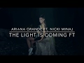  ariana grande  the light is coming ft nicki minaj 