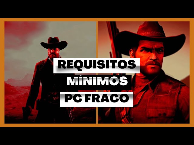 Red Dead Redemption 2: Confira os requisitos mínimos e recomendados para  jogar no PC