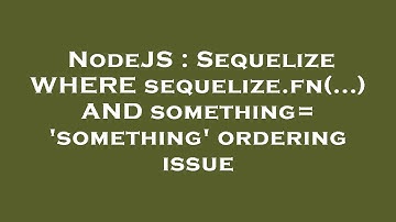 NodeJS : Sequelize WHERE sequelize.fn(...) AND something=