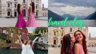 Milan - Italy Trip Vlog 2024 Sharma Sisters Tanya Sharma Krittika M Sharma