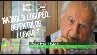 Prof.dr Svetomir Bojanin: Koji je dobar logoped, defektolog i lekar ?