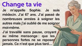 Change Your Life 🌟  Learn French with Simple Story A1–A2  French Listening Practice