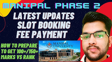 Manipal Phase 2 slot booking | Manipal Entrance exam 2022 | Phase 2 fee payment #manipal #markvsrank