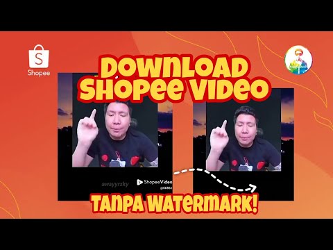 CARA DOWNLOAD SHOPEE VIDEO TANPA WATERMARK