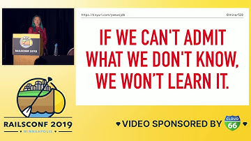RailsConf 2019 - Filling the Knowledge Gap: Debugging Edition by Mina Slater