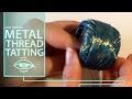 Can you shuttle tat with cotton/metal thread?