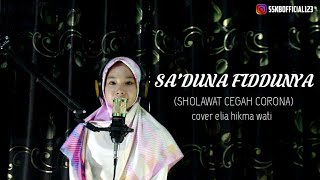 SA'DUNNA FIDDUNYA - Sholawat cegah corona (cover by elia hikma wati)