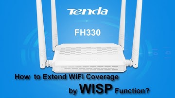 Tenda FH330- How to extend wifi coverage by WISP function ?
