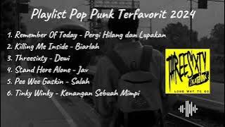 Playlist pop punk terfavorit 2024 | pop punk Not Dead