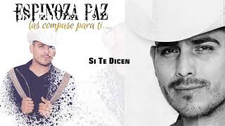 Video thumbnail of "Espinoza Paz - Si Te Dicen (Las Compuse Para Ti)"