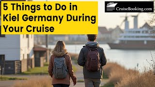 Top 10 Things To Do On Your Visit To Kiel, Germany Cruisebooking