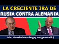 John Mearsheimer y Serguéi Karaganov: la creciente ira de Rusia hacia Alemania