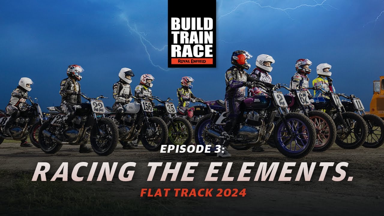 Build.Train.Race: Flat Track | Episode 3: Racing The Elements. - YouTube