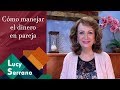 Cómo manejar el dinero en pareja - Lucy Serrano