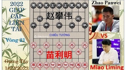 MIÊU LỢI MINH (苗利明) Miao Liming VS Zhao Panwei (赵攀伟) TRIỆU PHÀN VĨ | GIÁP CẤP LIÊN TÁI 2022 - V 21